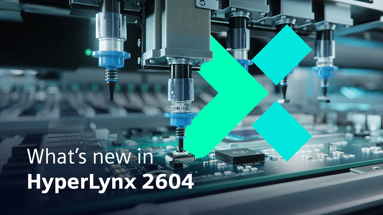 HyperLynx 2604 release banner, signal and power integrity analysis updates for India PCB engineering teams, delivered by GSAS Micro Systems