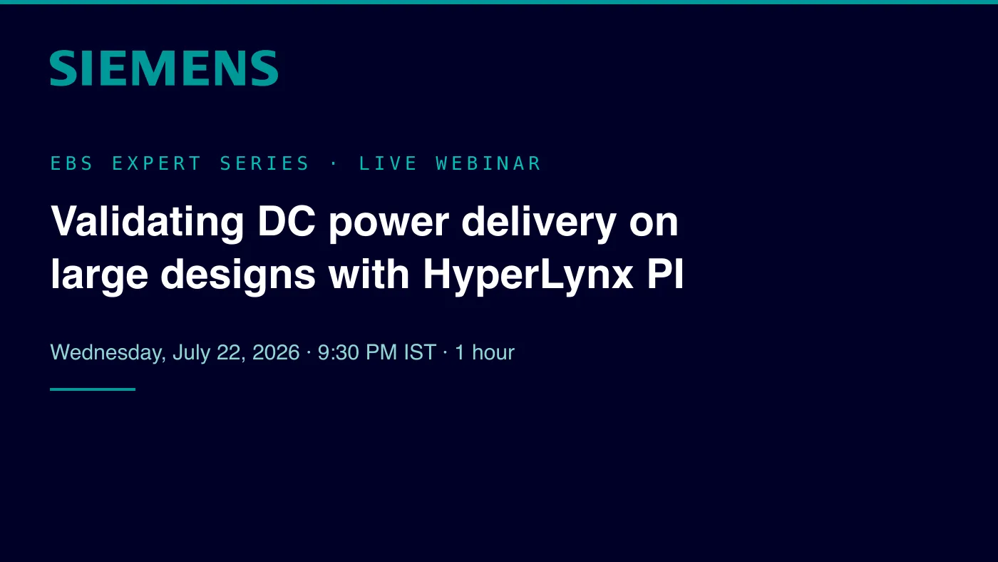 Siemens EDA: Validating DC Power Delivery with HyperLynx PI, Webinar