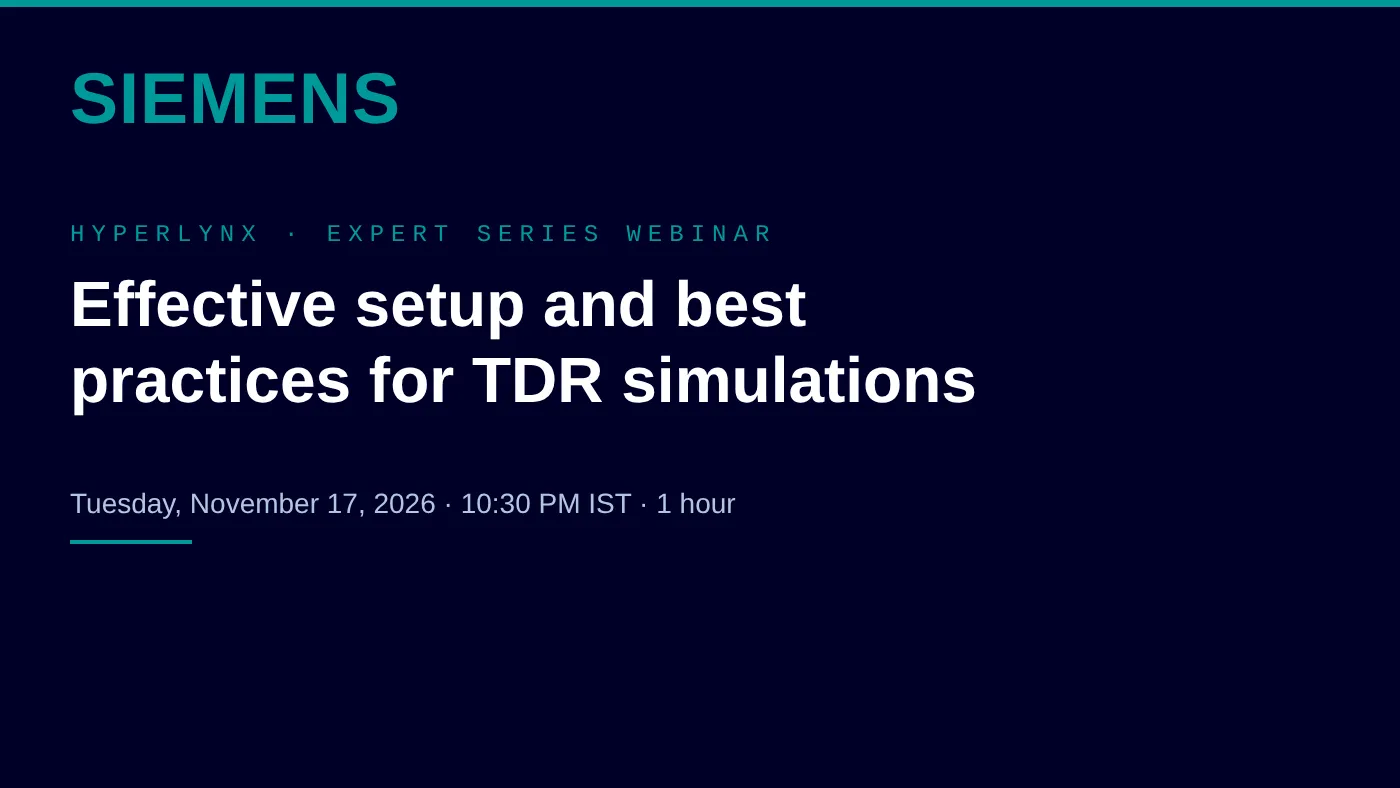 Siemens EDA: Best Practices for TDR Simulations in HyperLynx, Webinar