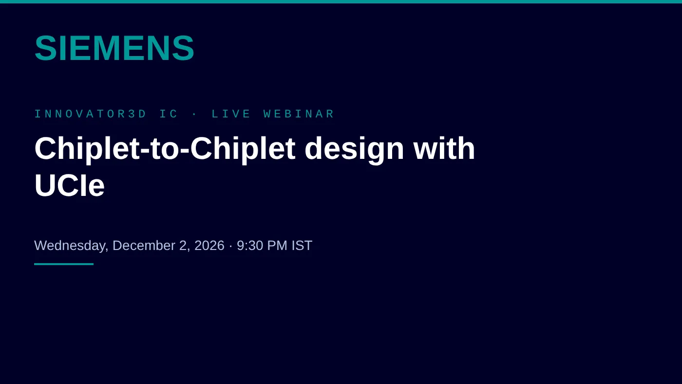 Siemens EDA: Chiplet-to-Chiplet Design with UCIe, Webinar